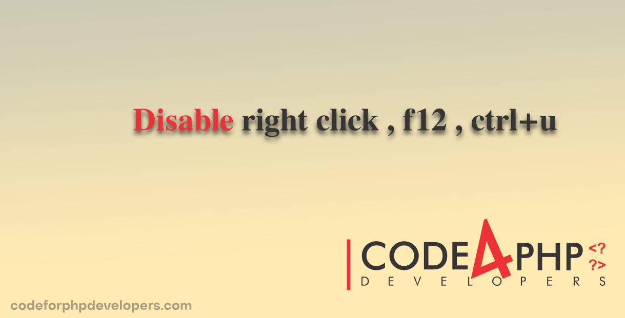 How to disable right click , f12 and ctrl+u ?